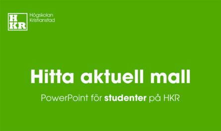 Texten Hitta aktuell mall. PowerPoint för studenter på HKR