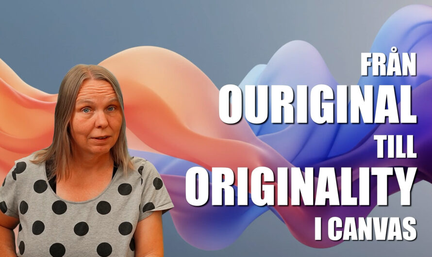 Från Ouriginal till Originality i Canvas